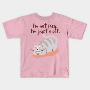 I Am Not Lazy, I Am Just A Cat Kids T-Shirt